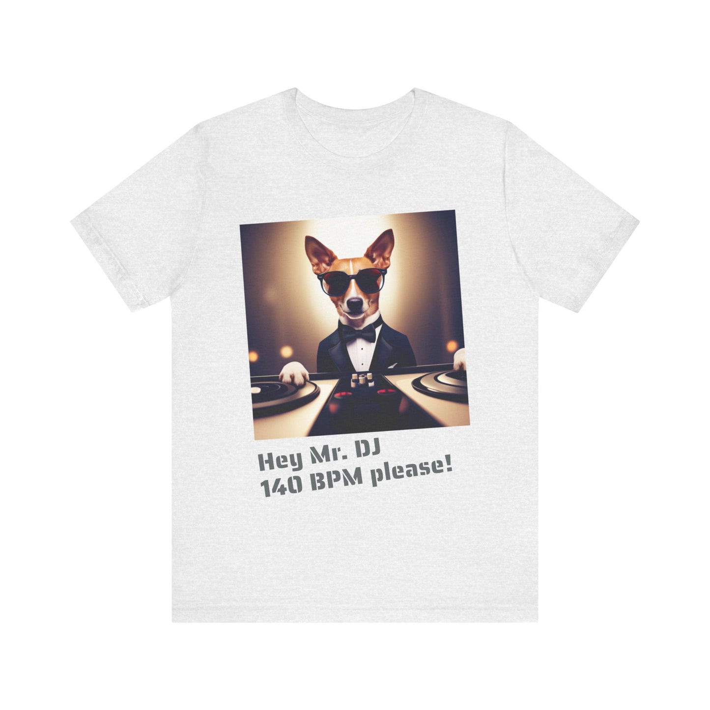 Unisex T-Shirt - Hey Mr. DJ 140 BPM