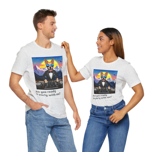 Unisex T-Shirt - Are you ready to party