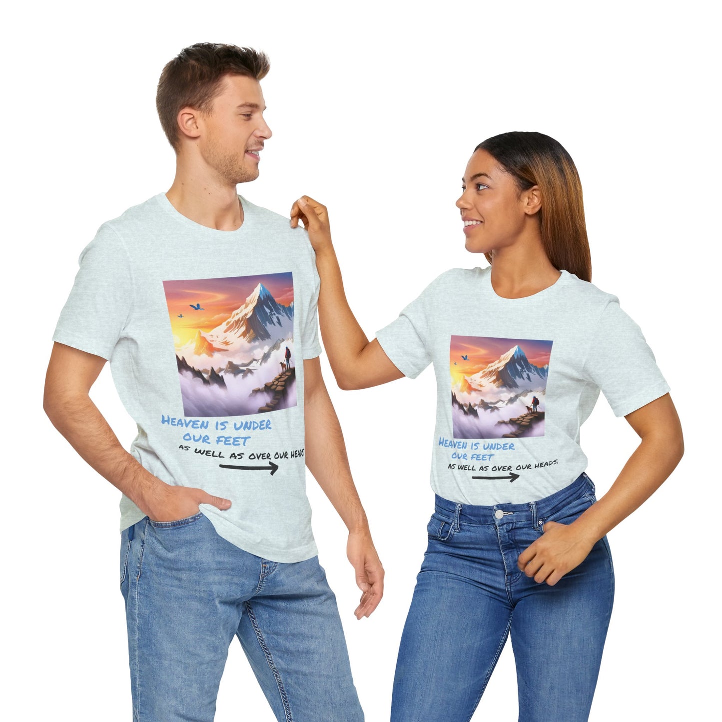 Unisex T-Shirt - Heaven is under our feet