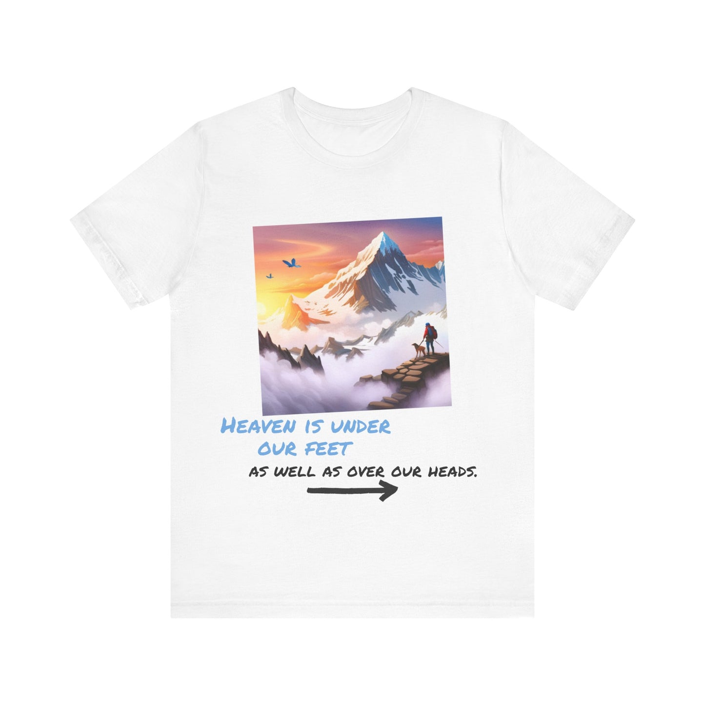 Unisex T-Shirt - Heaven is under our feet