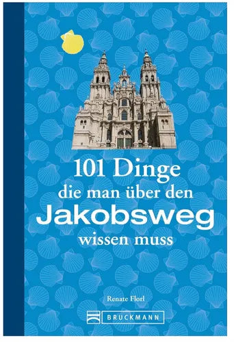 Buch 101 wertvolle Dinge, die man über den Jakobsweg als Pilger wissen muss