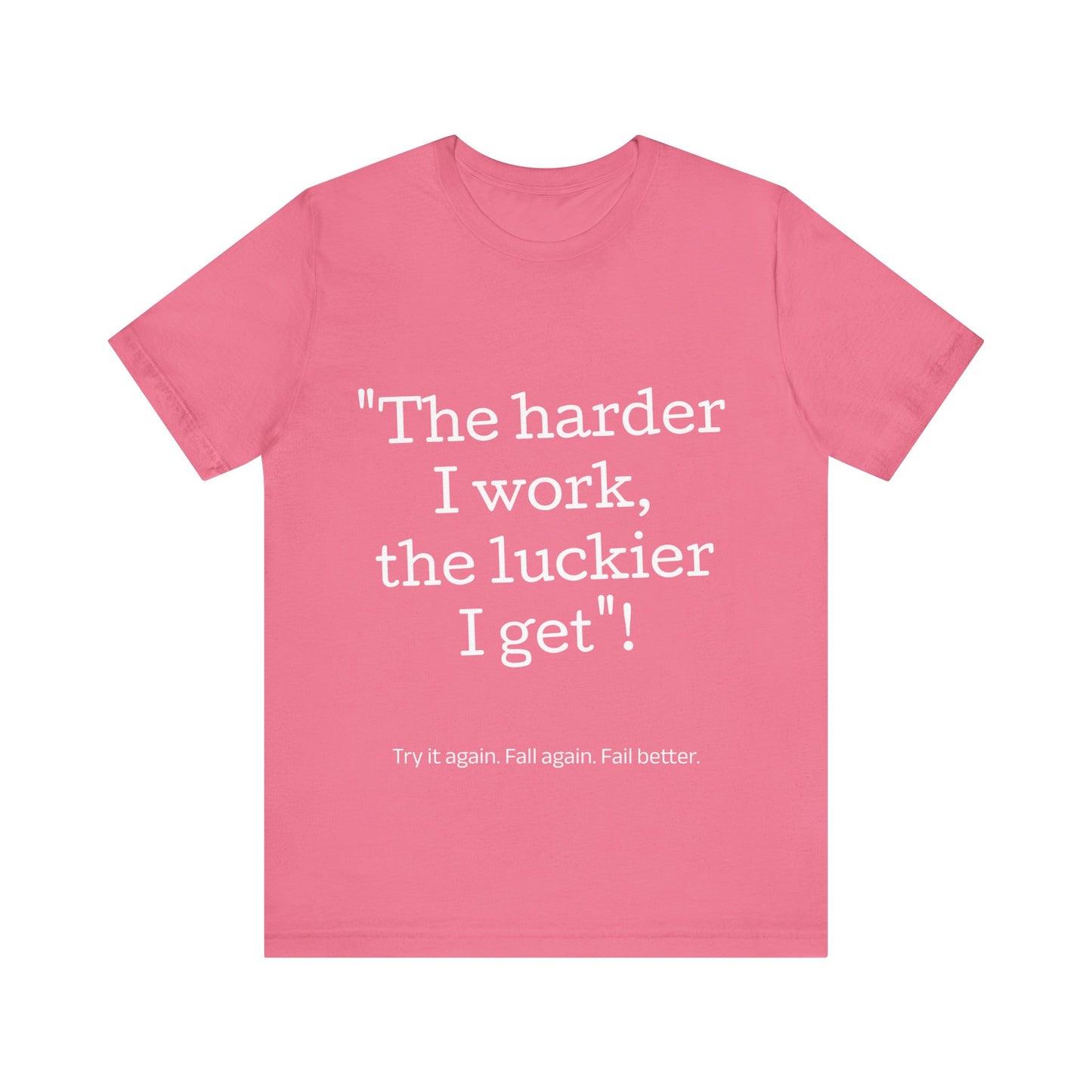 Damen T-Shirt - The harder I work