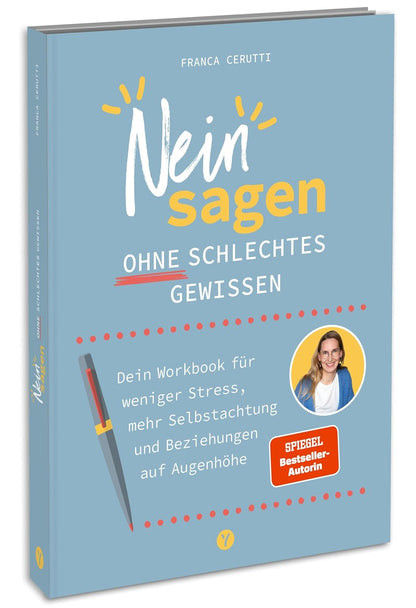 Neinsagen ohne schlechtes Gewissen – Workbook für mehr Selbstachtung